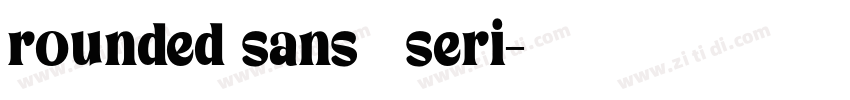 rounded sans   seri字体转换
